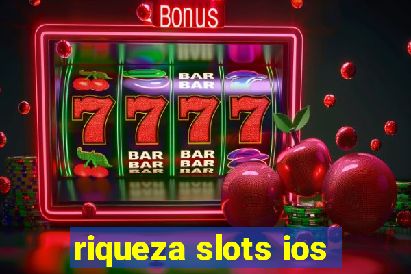 riqueza slots ios